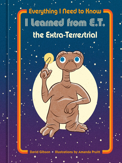 Title details for Everything I Need to Know I Learned from E.T. the Extra-Terrestrial by NBC Universal - Wait list